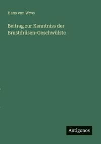 Beitrag zur Kenntniss der Brustdrüsen-Geschwülste