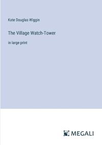The Village Watch-Tower