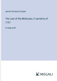 Kirjan kansi "The Last of the Mohicans; A narrative of 1757"