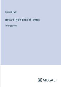 Howard Pyle's Book of Pirates