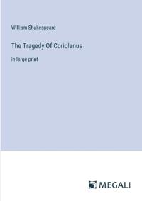 The Tragedy Of Coriolanus