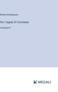The Tragedy Of Coriolanus