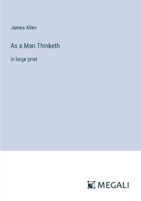As a Man Thinketh