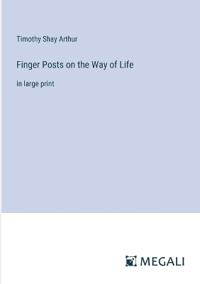Finger Posts on the Way of Life