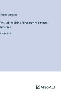 Bokomslag för "State of the Union Addresses of Thomas Jefferson"