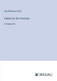 Fables for the Frivolous