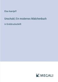 Unschuld; Ein modernes Mädchenbuch