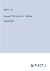 Vanhan Partiomiehen Unelma