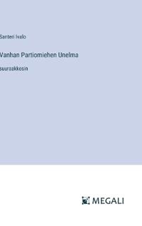 Vanhan Partiomiehen Unelma
