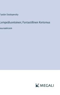 Kirjan kansi "Lempeäluontoinen; Fantastillinen Kertomus"
