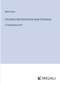 Fritzchen; Die Geschichte einer Einsamen