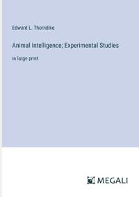 Animal Intelligence; Experimental Studies