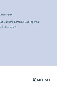 Die Göttliche Komödie; Das Fegefeuer