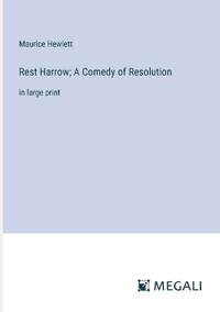 Rest Harrow; A Comedy of Resolution