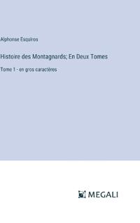 Histoire des Montagnards; En Deux Tomes