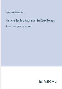 Histoire des Montagnards; En Deux Tomes