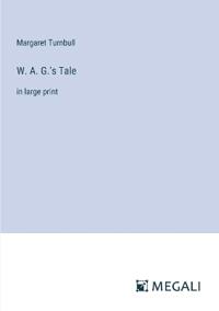 W. A. G.'s Tale