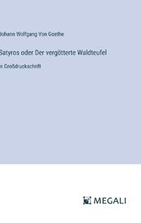 Satyros oder Der vergötterte Waldteufel