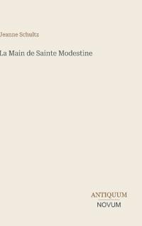 La Main de Sainte Modestine
