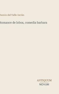 Romance de lobos, comedia barbara