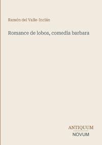 Romance de lobos, comedia barbara