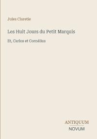 Les Huit Jours du Petit Marquis