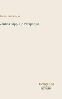 Vanhaa Lappia ja Peräpohjaa