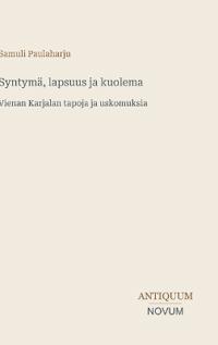 Syntymä, lapsuus ja kuolema