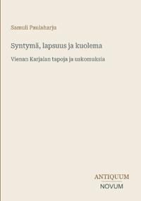 Syntymä, lapsuus ja kuolema