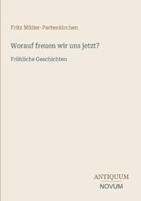 Worauf freuen wir uns jetzt?