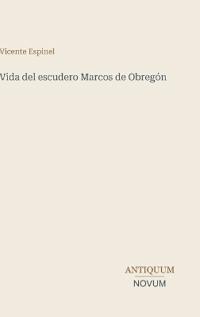 Vida del escudero Marcos de Obregón