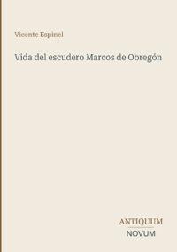 Vida del escudero Marcos de Obregón