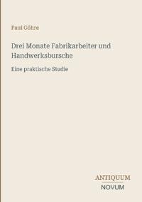 Drei Monate Fabrikarbeiter und Handwerksbursche