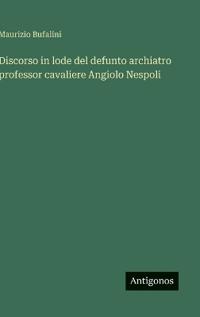 Kirjan kansi "Discorso in lode del defunto archiatro professor cavaliere Angiolo Nespoli"