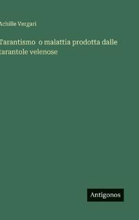 Tarantismo o malattia prodotta dalle tarantole velenose