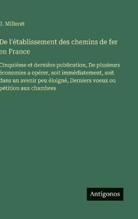 De l'établissement des chemins de fer en France