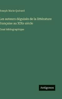 Les auteurs déguisés de la littérature française au XIXe siècle