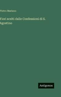 Fiori scelti dalle Confessioni di S. Agostino