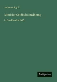 Moni der Geißbub; Erzählung