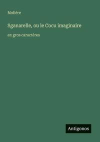 Sganarelle, ou le Cocu imaginaire