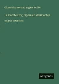 Le Comte Ory; Opéra en deux actes