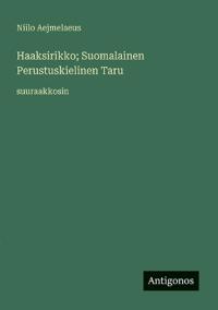 Kirjan kansi "Haaksirikko; Suomalainen Perustuskielinen Taru"
