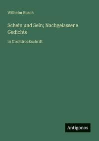 Schein und Sein; Nachgelassene Gedichte