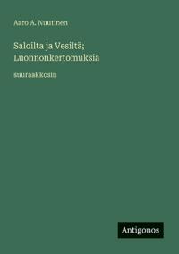 Saloilta ja Vesiltä; Luonnonkertomuksia