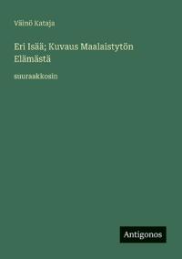 Eri Isää; Kuvaus Maalaistytön Elämästä