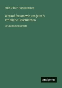 Worauf freuen wir uns jetzt?; Fröhliche Geschichten