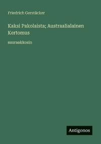 Kirjan kansi "Kaksi Pakolaista; Austraalialainen Kertomus"