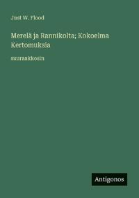 Kirjan kansi "Merelä ja Rannikolta; Kokoelma Kertomuksia"