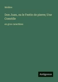 Kirjan kansi "Don Juan, ou le Festin de pierre; Une Comédie"