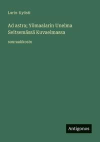Ad astra; Yömaalarin Unelma Seitsemässä Kuvaelmassa